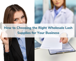 How-to-choosing-the-right-wholesale-lash-supplies-for-your-business-1