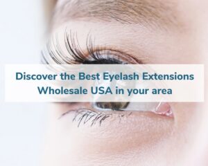 discover-the-best-eyelash-extensions-wholesale-usa-in-your-area-1
